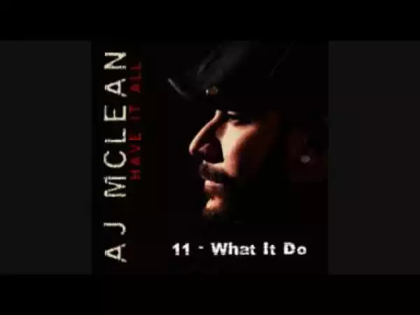 AJ Mclean - What It Do